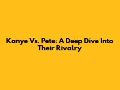 Kanye Vs. Pete: A Deep Dive Into Their Rivalry