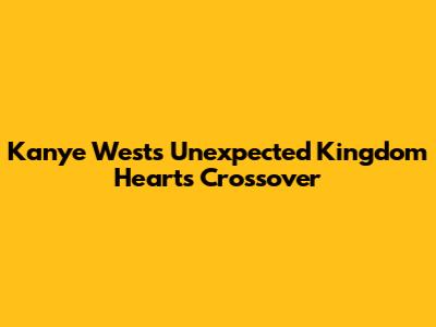 Kanye West's Unexpected Kingdom Hearts Crossover