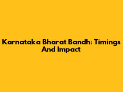 Karnataka Bharat Bandh: Timings And Impact