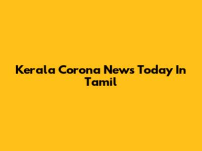 Kerala Corona News Today In Tamil