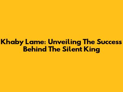 Khaby Lame: Unveiling The Success Behind The Silent King