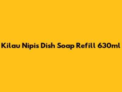 Kilau Nipis Dish Soap Refill 630ml