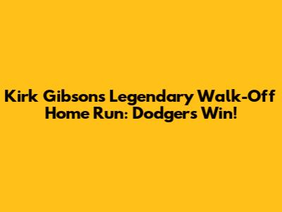 Kirk Gibson's Legendary Walk-Off Home Run: Dodgers Win!