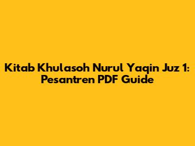 Kitab Khulasoh Nurul Yaqin Juz 1: Pesantren PDF Guide