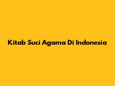 Kitab Suci Agama Di Indonesia