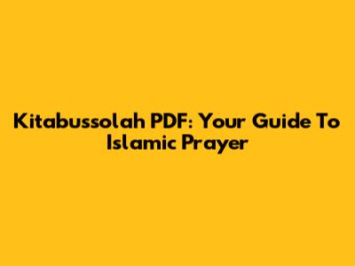 Kitabussolah PDF: Your Guide To Islamic Prayer