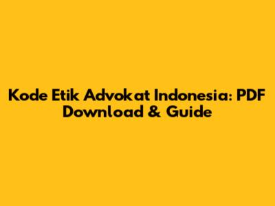 Kode Etik Advokat Indonesia: PDF Download & Guide