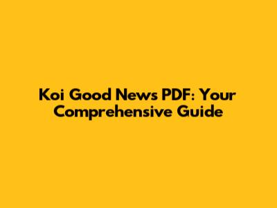 Koi Good News PDF: Your Comprehensive Guide