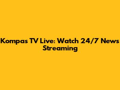 Kompas TV Live: Watch 24/7 News Streaming