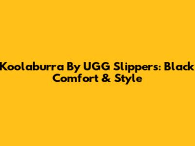 Koolaburra By UGG Slippers: Black Comfort & Style