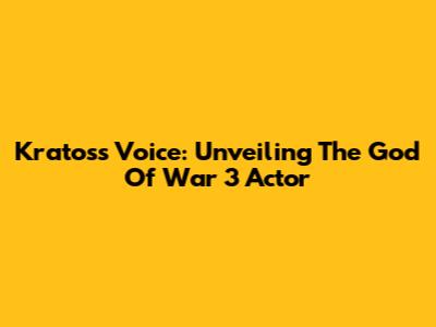 Kratos's Voice: Unveiling The God Of War 3 Actor