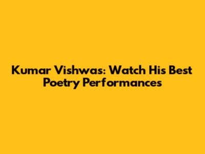 Kumar Vishwas: Watch His Best Poetry Performances