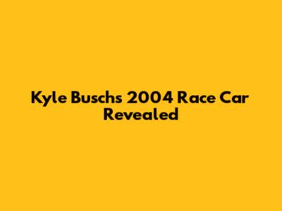 Kyle Busch's 2004 Race Car Revealed