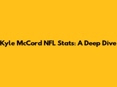 Kyle McCord NFL Stats: A Deep Dive