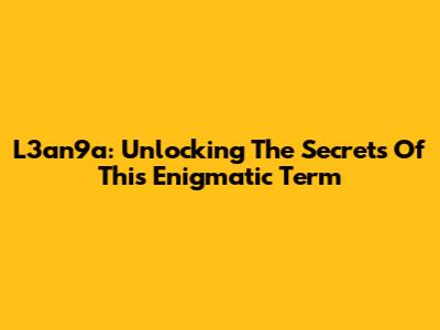 L3an9a: Unlocking The Secrets Of This Enigmatic Term
