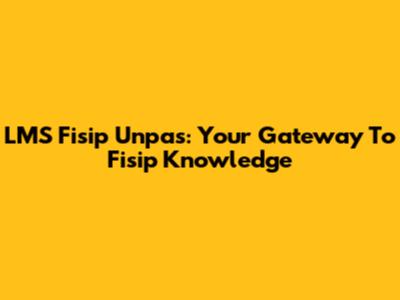 LMS Fisip Unpas: Your Gateway To Fisip Knowledge
