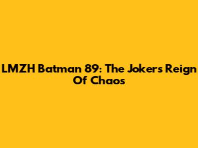 LMZH Batman '89: The Joker's Reign Of Chaos