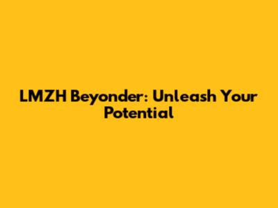 LMZH Beyonder: Unleash Your Potential
