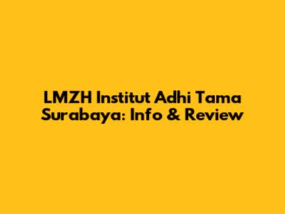 LMZH Institut Adhi Tama Surabaya: Info & Review