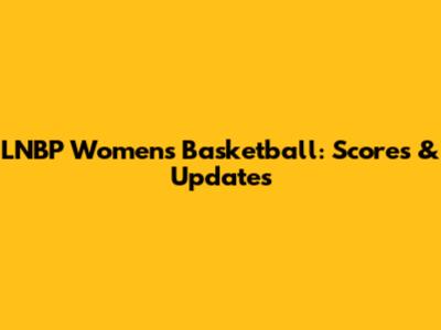 LNBP Women's Basketball: Scores & Updates