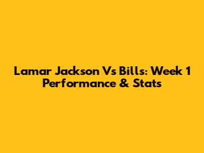 Lamar Jackson Vs Bills: Week 1 Performance & Stats