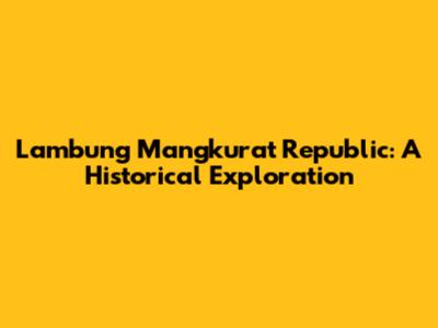 Lambung Mangkurat Republic: A Historical Exploration
