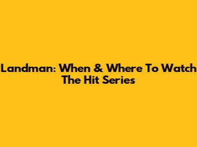Landman: When & Where To Watch The Hit Series