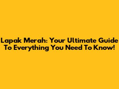 Lapak Merah: Your Ultimate Guide To Everything You Need To Know!