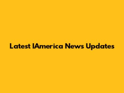 Latest IAmerica News Updates