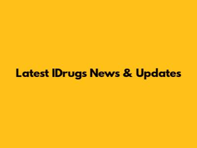 Latest IDrugs News & Updates