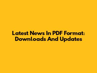 Latest News In PDF Format: Downloads And Updates