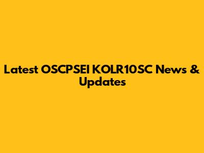 Latest OSCPSEI KOLR10SC News & Updates