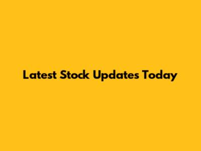 Latest Stock Updates Today