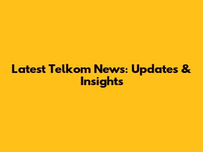 Latest Telkom News: Updates & Insights