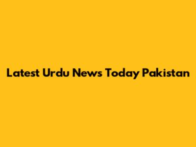Latest Urdu News Today Pakistan