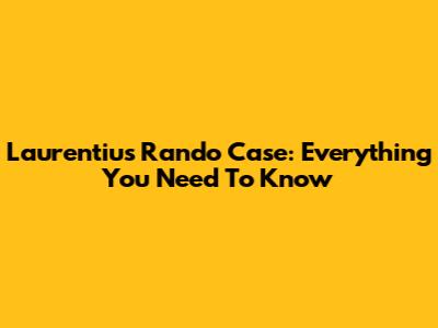 Laurentius Rando Case: Everything You Need To Know