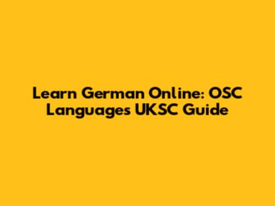 Learn German Online: OSC Languages UKSC Guide