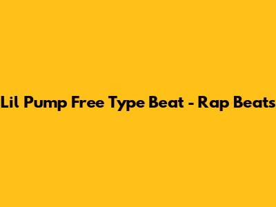 Lil Pump Free Type Beat - Rap Beats