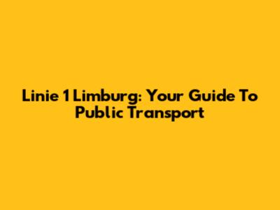 Linie 1 Limburg: Your Guide To Public Transport