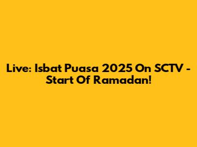 Live: Isbat Puasa 2025 On SCTV - Start Of Ramadan!