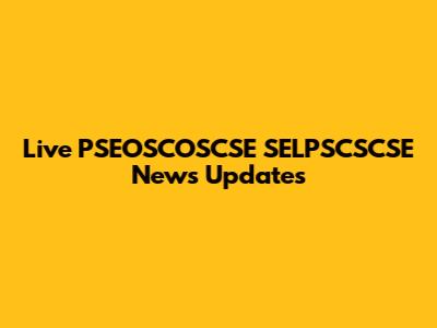Live PSEOSCOSCSE SELPSCSCSE News Updates