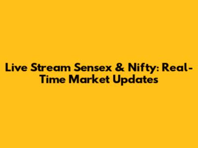 Live Stream Sensex & Nifty: Real-Time Market Updates