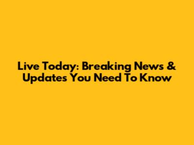 Live Today: Breaking News & Updates You Need To Know