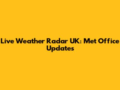 Live Weather Radar UK: Met Office Updates