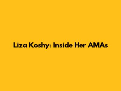Liza Koshy: Inside Her AMAs