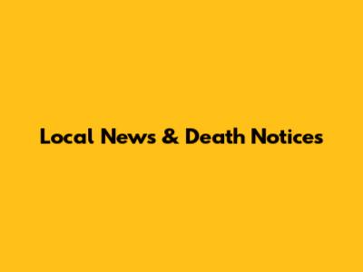 Local News & Death Notices