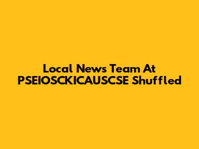 Local News Team At PSEIOSCKICAUSCSE Shuffled