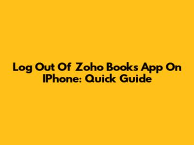 Log Out Of Zoho Books App On IPhone: Quick Guide
