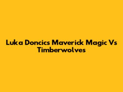 Luka Doncic's Maverick Magic Vs Timberwolves