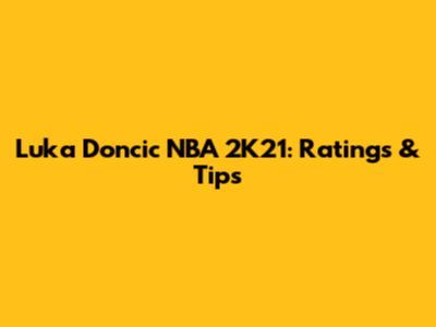 Luka Doncic NBA 2K21: Ratings & Tips